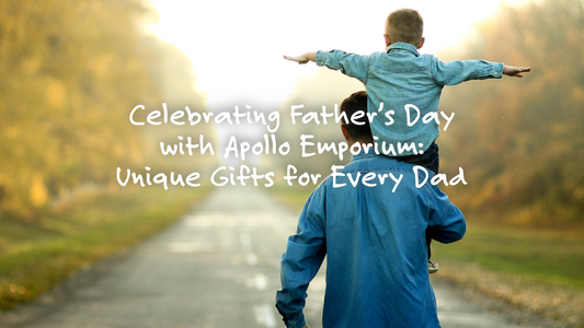 Celebrating Father’s Day with Apollo Emporium: Unique Gifts for Every Dad