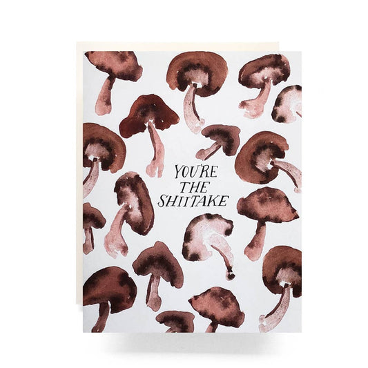 You're The Shiitake Greeting Card